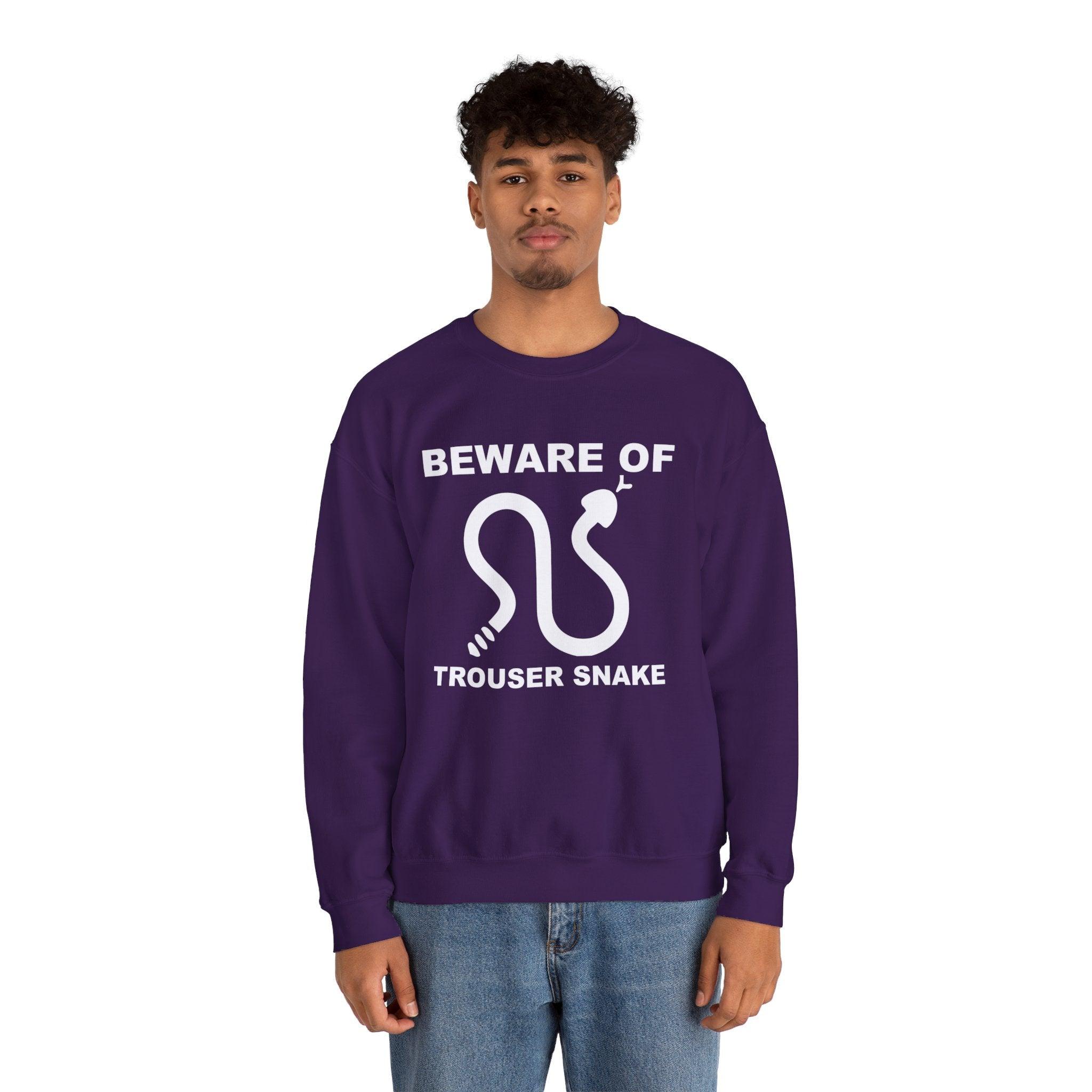 Beware Of Trouser Snake - Sweatshirt - Witty Twisters Fashions