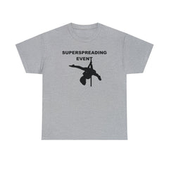 Superspreading Event - T-Shirt - Witty Twisters Fashions