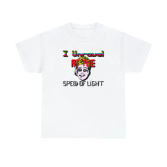 I Unravel At The Speed Of Light - T-Shirt - Witty Twisters Fashions