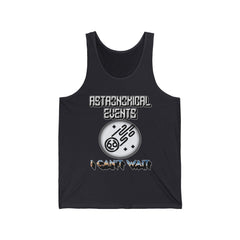 Astronomical Events I Can't Wait - Tank Top - Witty Twisters Fashions