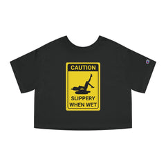 Caution Slippery When Wet - Women's Crop Top - Witty Twisters Fashions