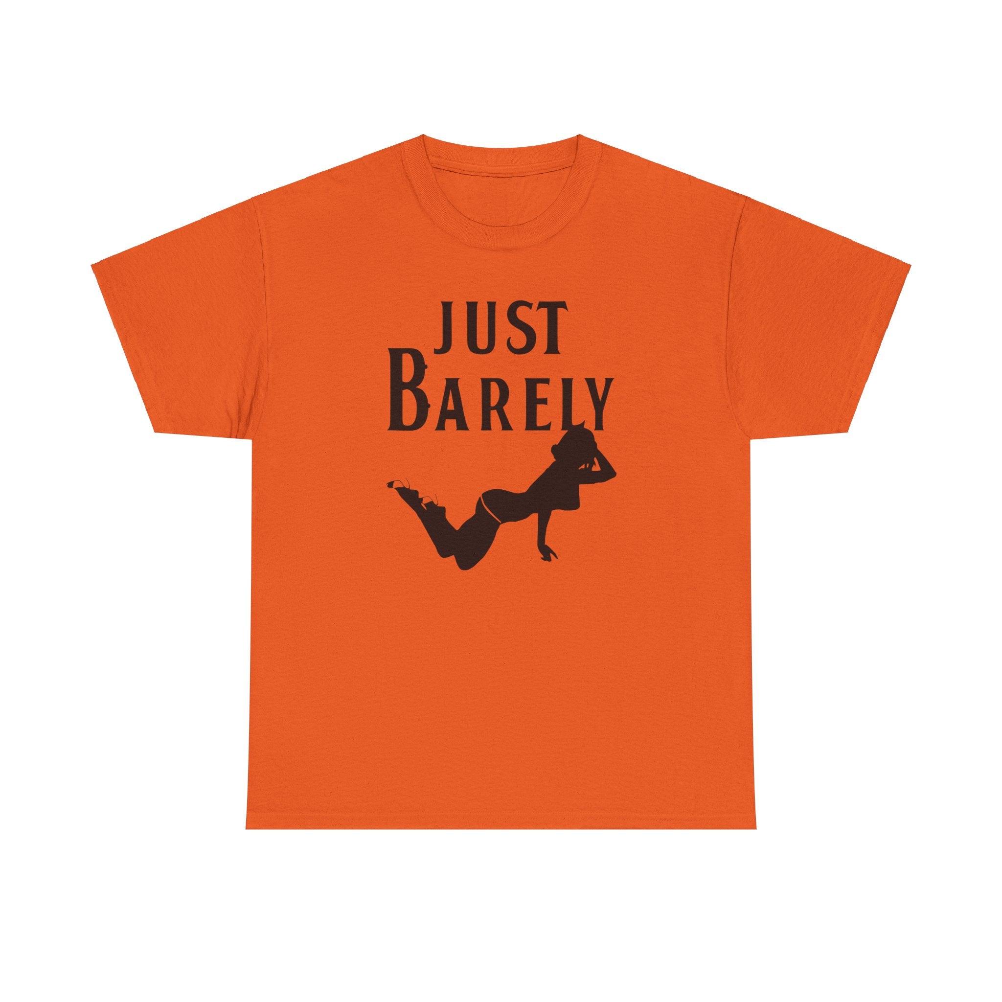 Just Barely - T-Shirt - Witty Twisters Fashions