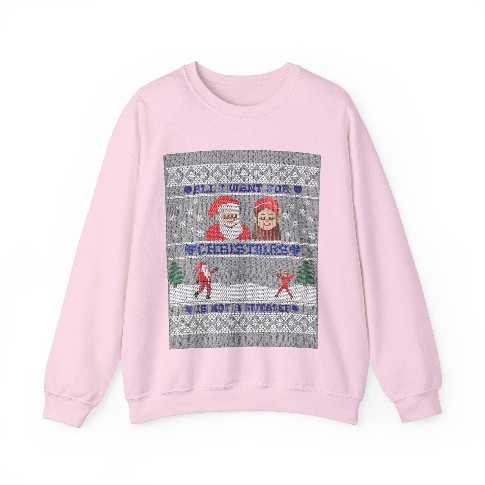 All I want for Christmas is not a sweater - Sweatshirt - Witty Twisters T-Shirts