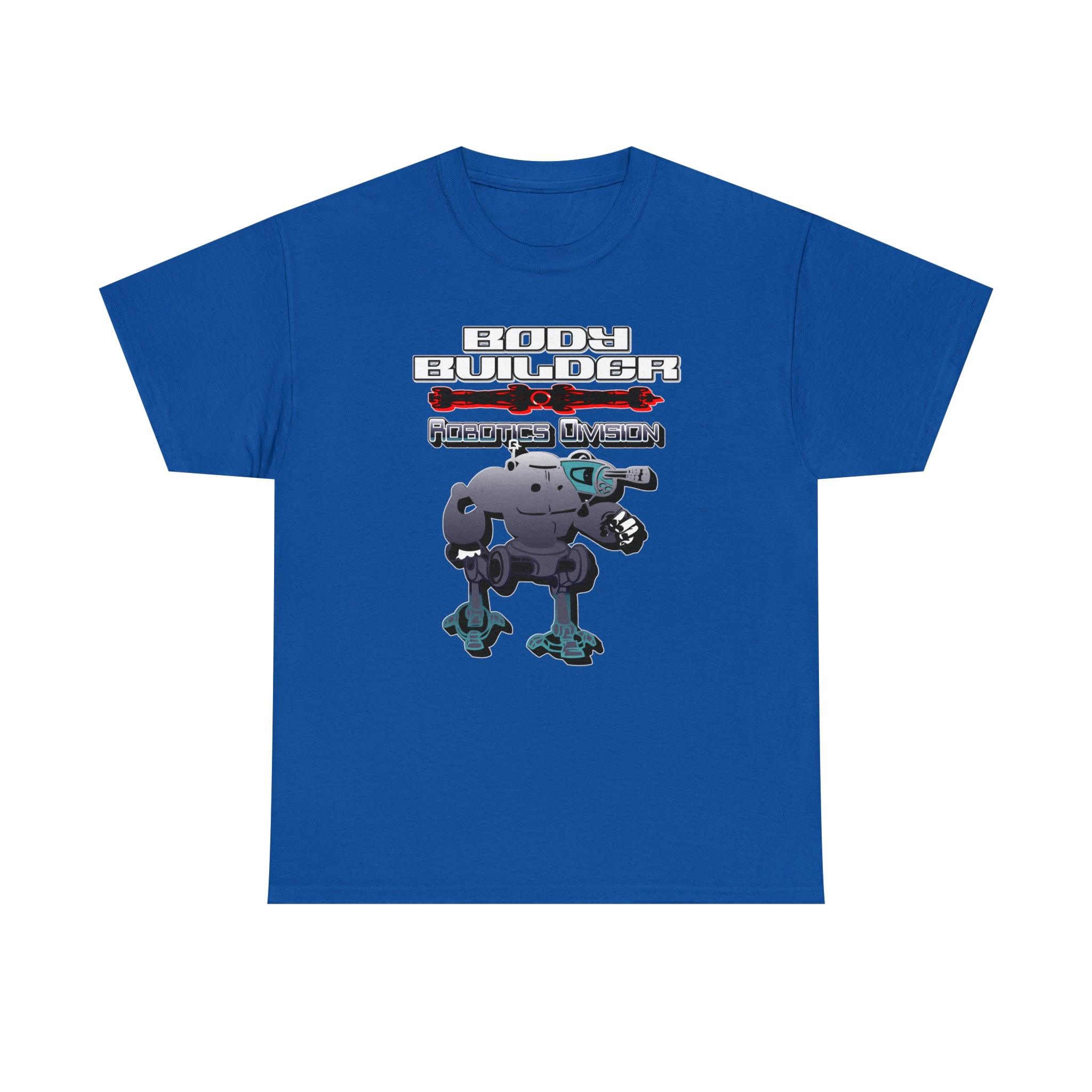 Body Builder Robotics Division - T-Shirt - Witty Twisters Fashions