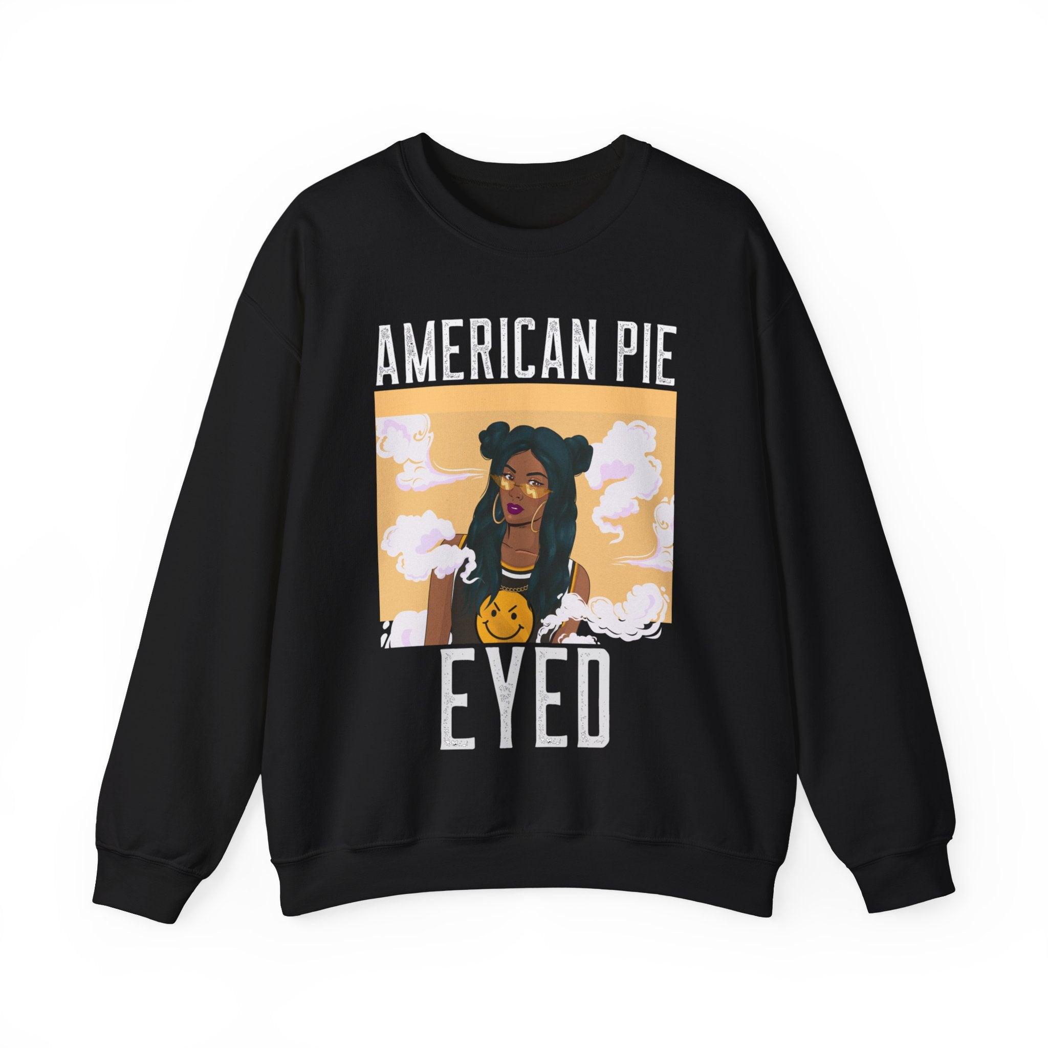 American Pie Eyed - Sweatshirt - Witty Twisters T-Shirts