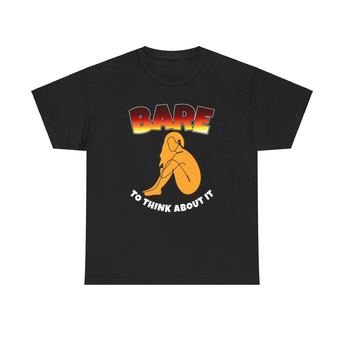 Bare To Think About It - T-Shirt - Witty Twisters Fashions