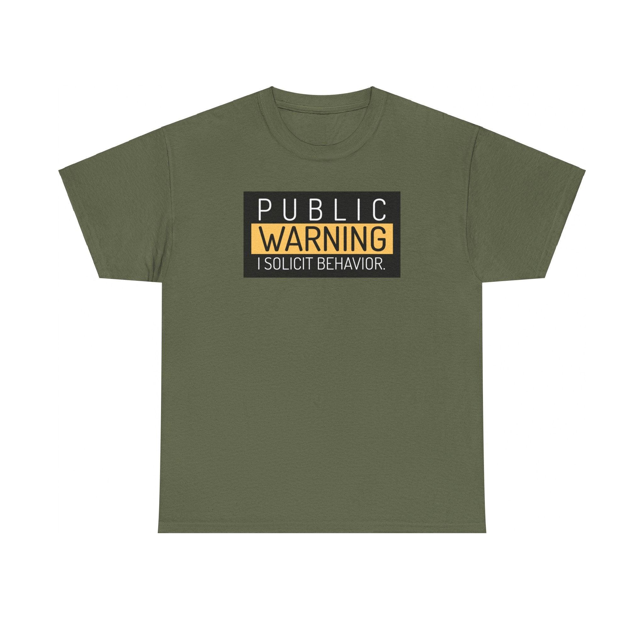 Public Warning I Solicit Behavior - T-Shirt - Witty Twisters Fashions