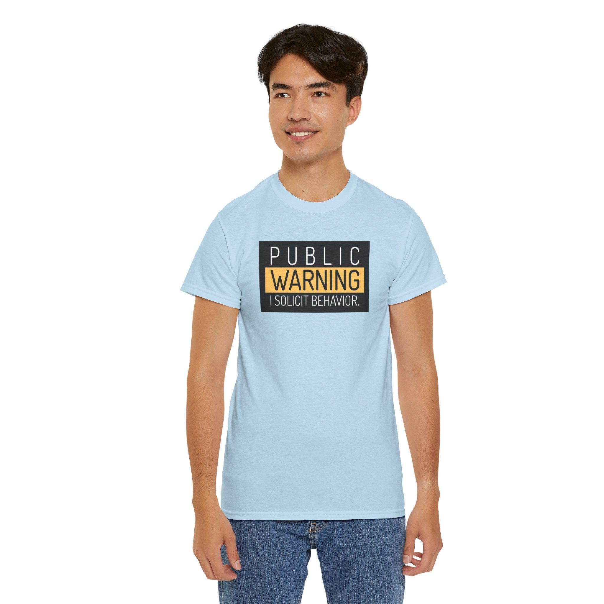 Public Warning I Solicit Behavior - T-Shirt - Witty Twisters Fashions