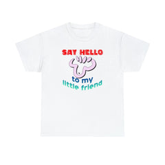 Say Hello To My Little Friend - T-Shirt - Witty Twisters Fashions