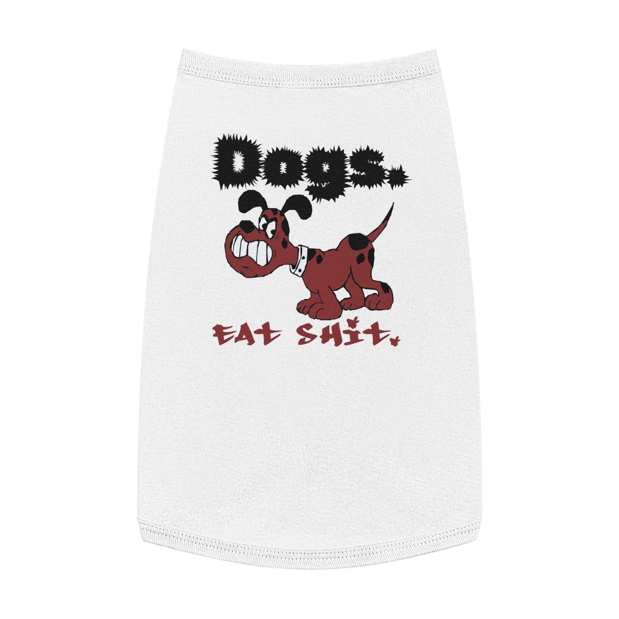 Dogs. Eat Shit. - Pet Tank Top - Witty Twisters Fashions