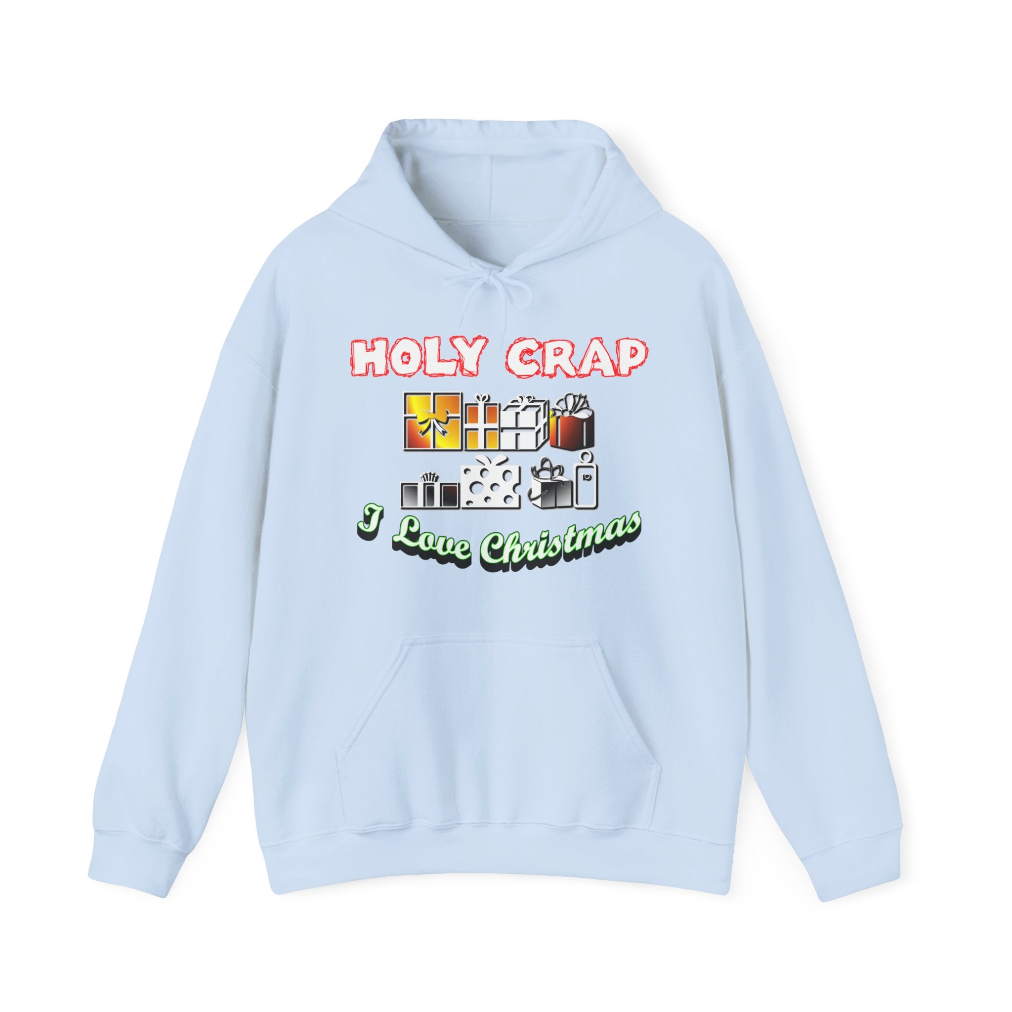 Holy Crap I Love Christmas - Hoodie