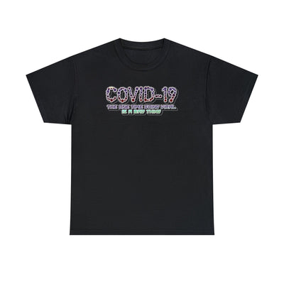 COVID-19 The one time going viral is a bad thing. - Witty Twisters T-Shirts