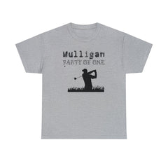 Mulligan Party Of One - Witty Twisters T-Shirts