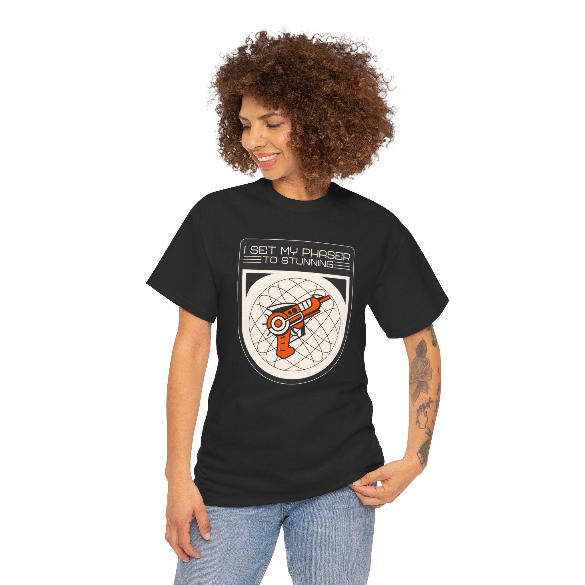 I set my phaser to stunning - T-Shirt - Witty Twisters Fashions