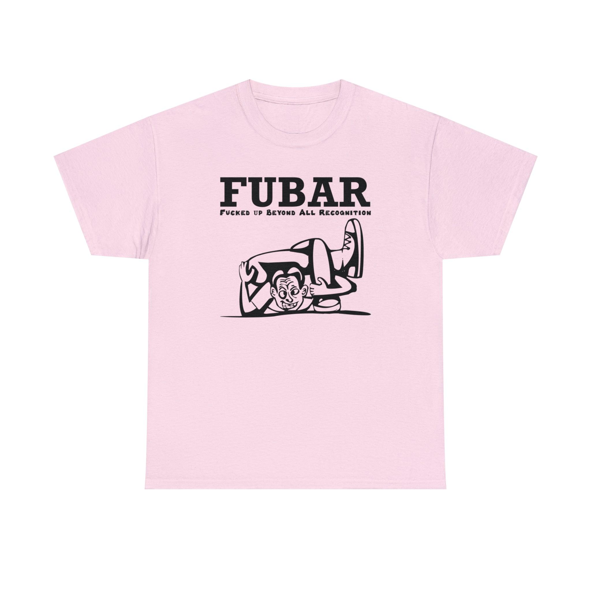 FUBAR Fucked Up Beyond All Recognition - T-Shirt - Witty Twisters Fashions