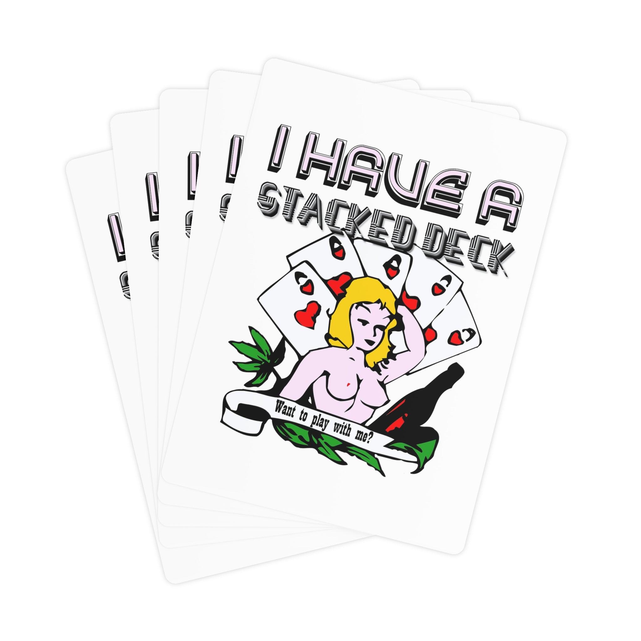 I Have A Stacked Deck Want To Play With Me? - Poker Cards - Witty Twisters Fashions