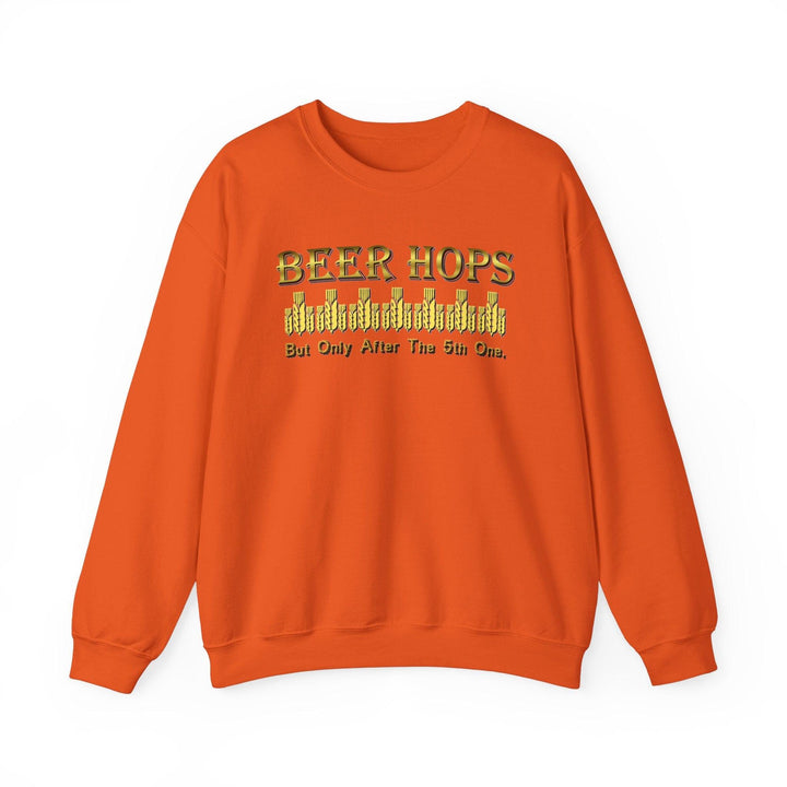 Beer Hops But Only After The 5th One - Sweatshirt - Witty Twisters T-Shirts