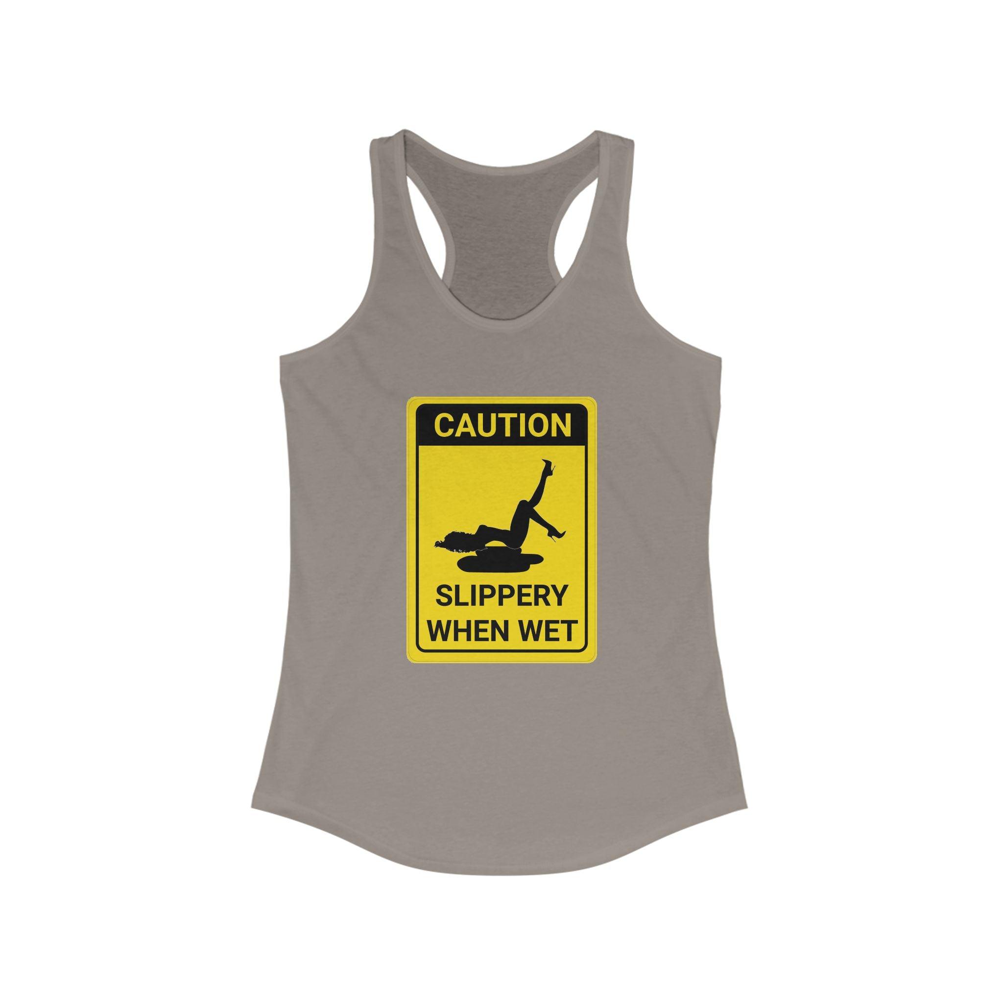 Caution Slippery When Wet - Women's Tank Top