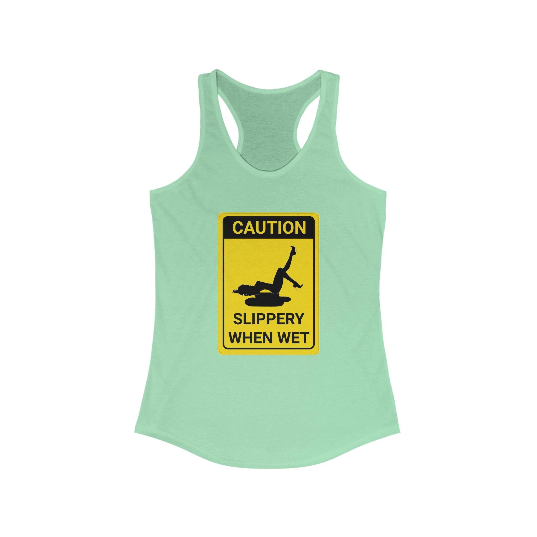 Caution Slippery When Wet - Women's Tank Top