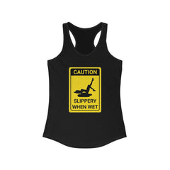 Caution Slippery When Wet - Women's Tank Top