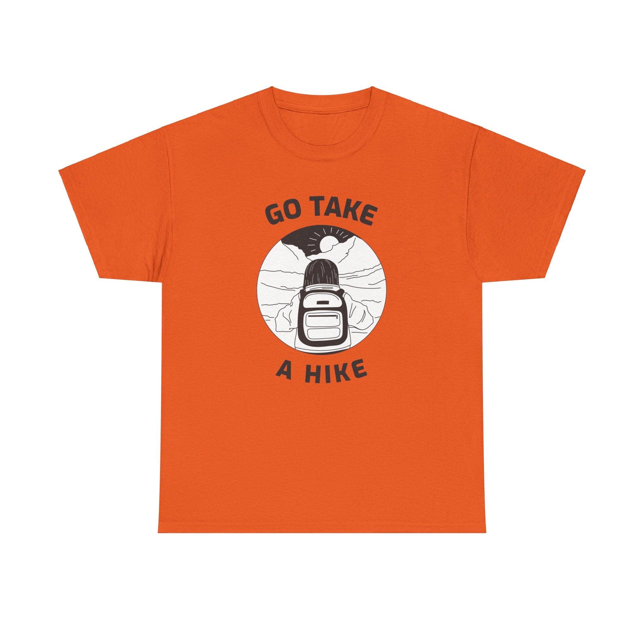 Go take a hike - T-Shirt