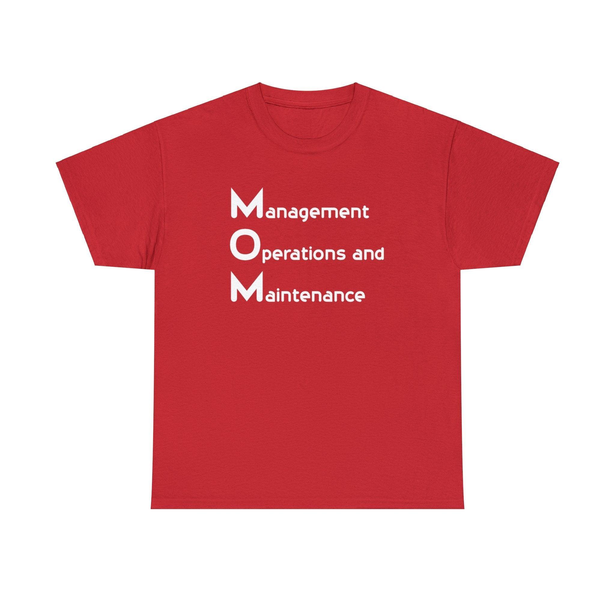 MOM is Management, Operations and Maintenance - T-Shirt - Witty Twisters Fashions