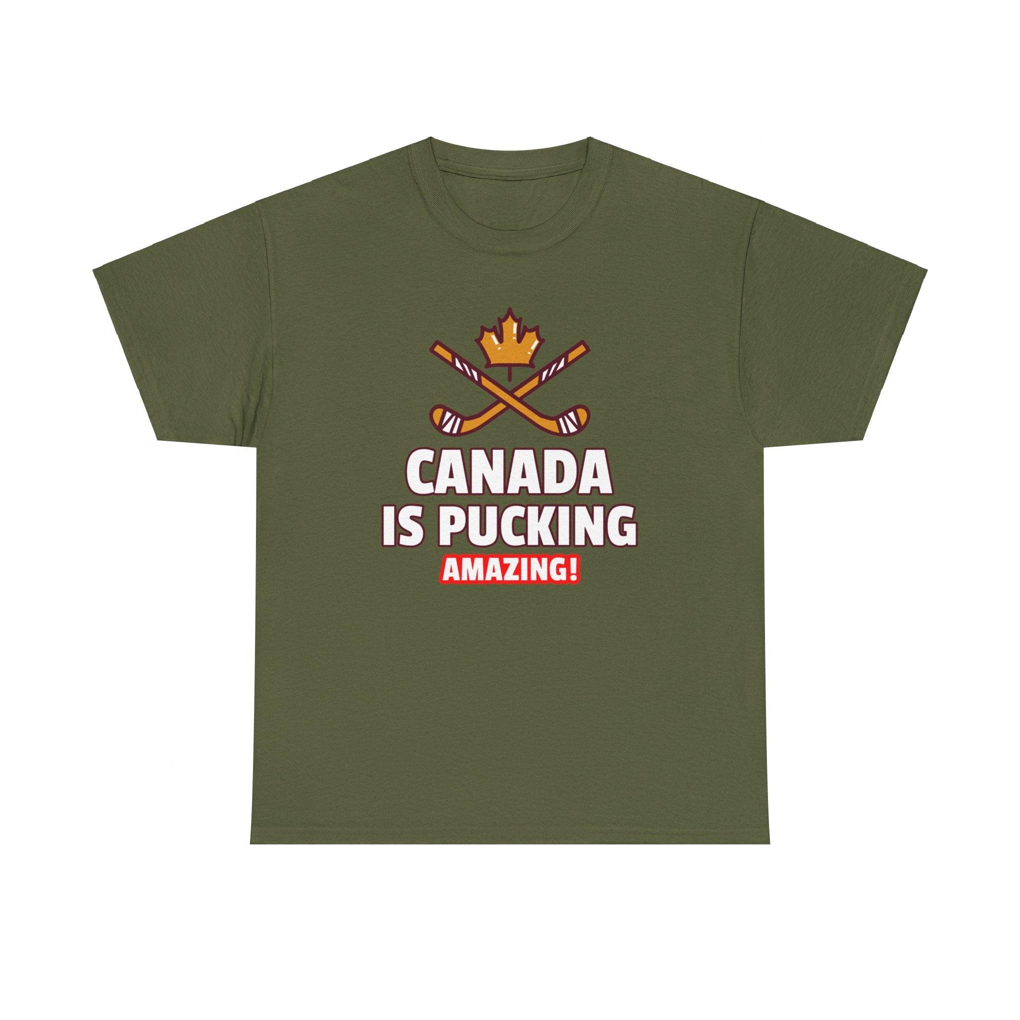 Canada Is Pucking Amazing! - T-Shirt