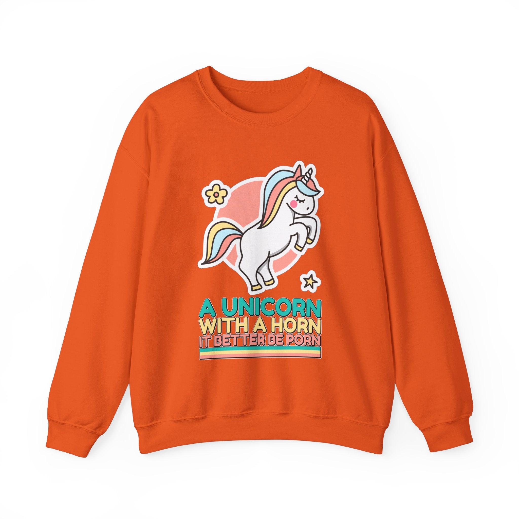 A unicorn with a horn it better be porn - Sweatshirt - Witty Twisters Fashions