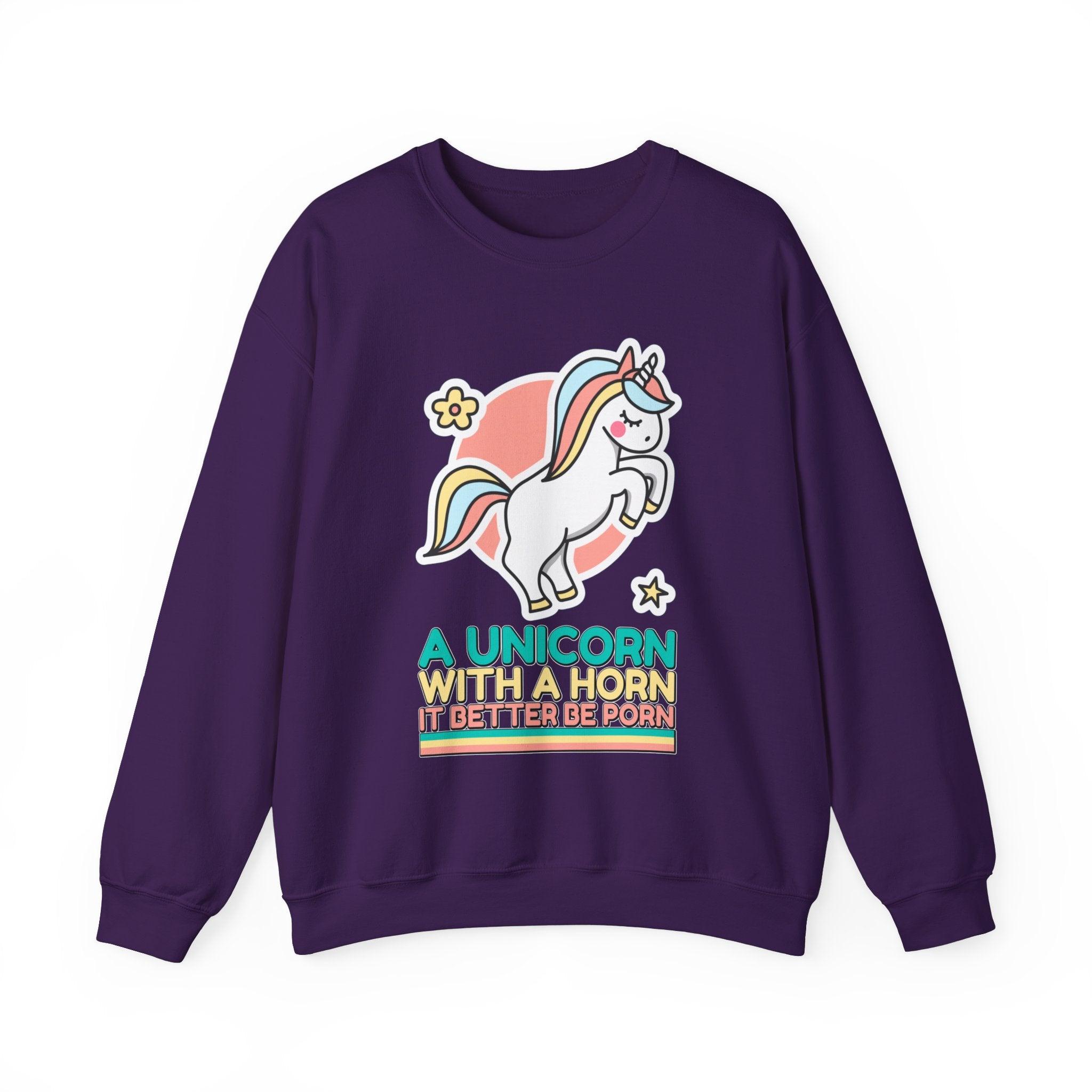 A unicorn with a horn it better be porn - Sweatshirt - Witty Twisters Fashions