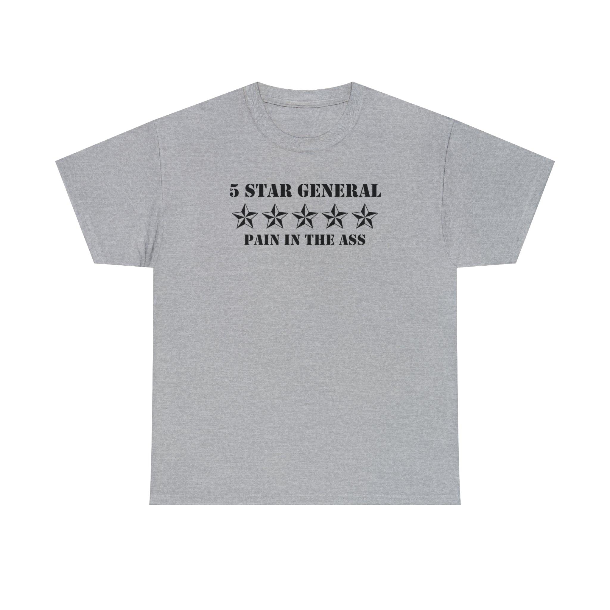 5 Star General Pain In The Ass - T-Shirt - Witty Twisters Fashions