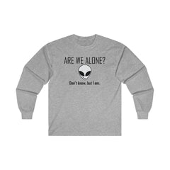 Are We Alone? Don't Know, But I Am. - Long-Sleeve Tee - Witty Twisters Fashions