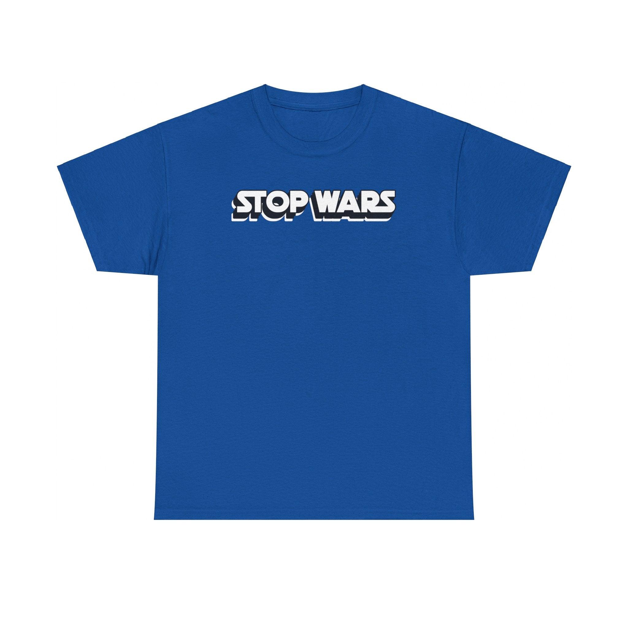 Stop Wars - T-Shirt - Witty Twisters Fashions