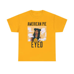 American Pie Eyed - Witty Twisters T-Shirts