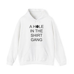 A Hole In The Shirt Gang - Hoodie - Witty Twisters Fashions