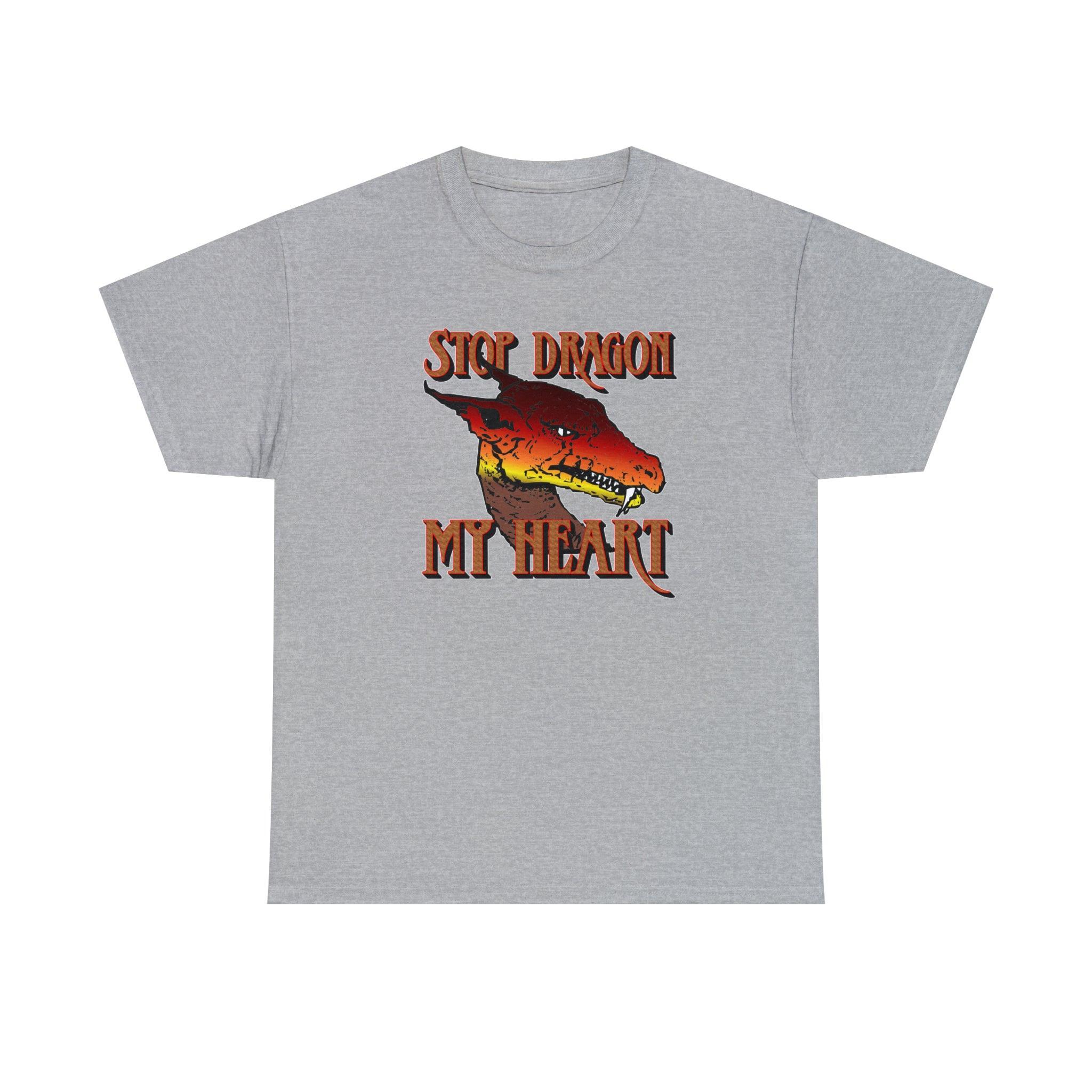 Stop Dragon My Heart - T-Shirt - Witty Twisters Fashions