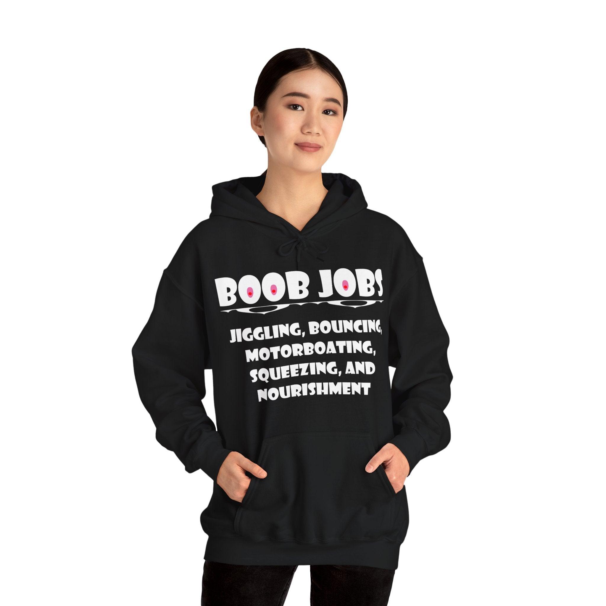 Boob Jobs Jiggling, Bouncing, Motorboating, Squeezing, and Nourishment - Hoodie