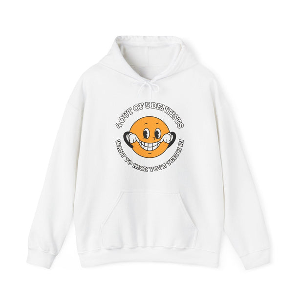 4 out of 5 dentists want to kick your teeth in (Hoodie) - Witty Twisters T-Shirts