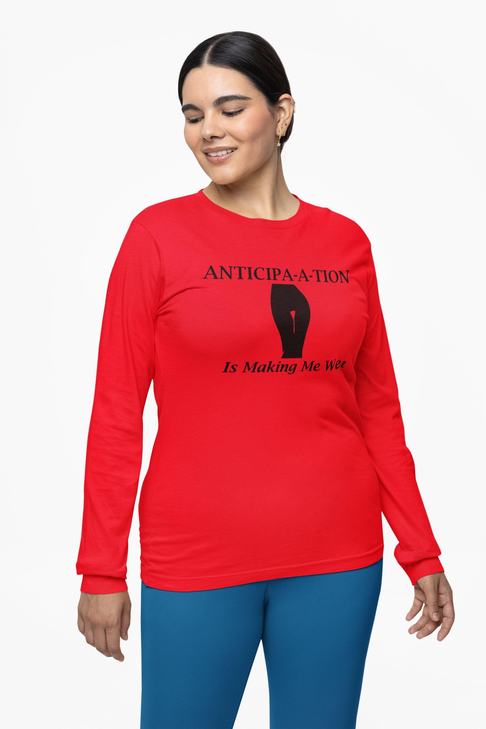 Anticipa-a-tion Is Making Me Wet - Long-Sleeve Tee - Witty Twisters Fashions