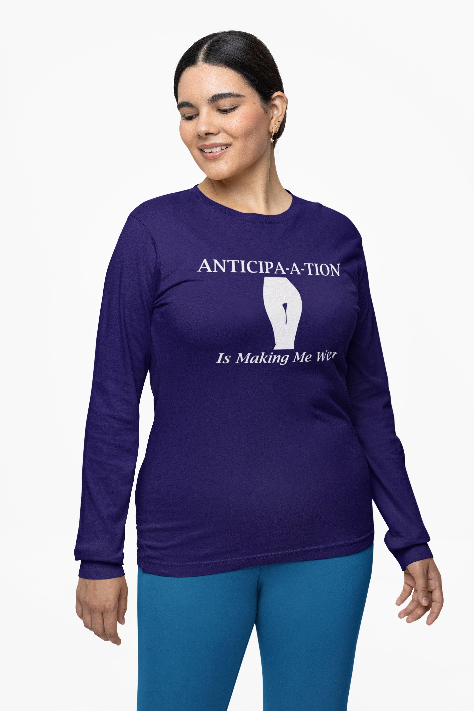 Anticipa-a-tion Is Making Me Wet - Long-Sleeve Tee - Witty Twisters Fashions