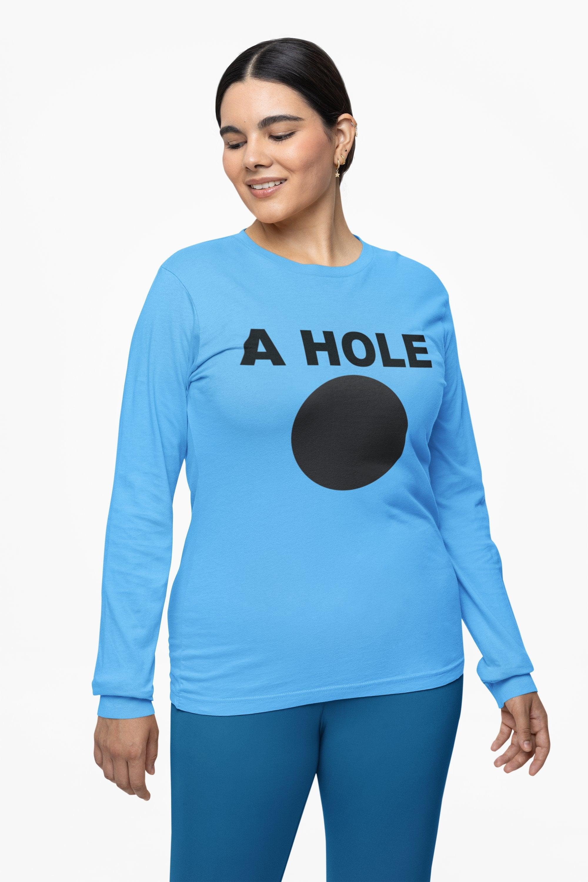 A Hole - Long-Sleeve Tee - Witty Twisters Fashions