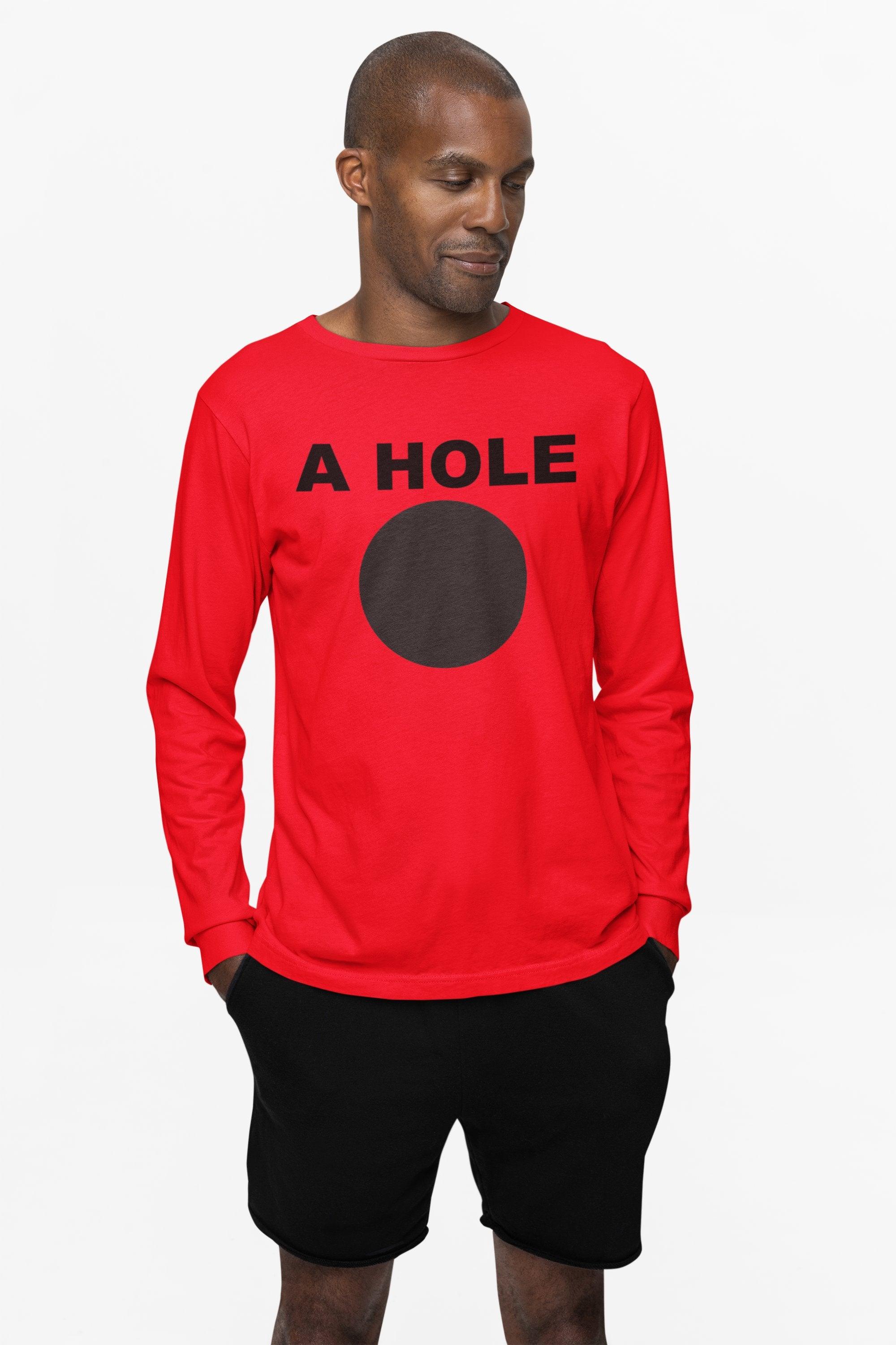 A Hole - Long-Sleeve Tee - Witty Twisters Fashions