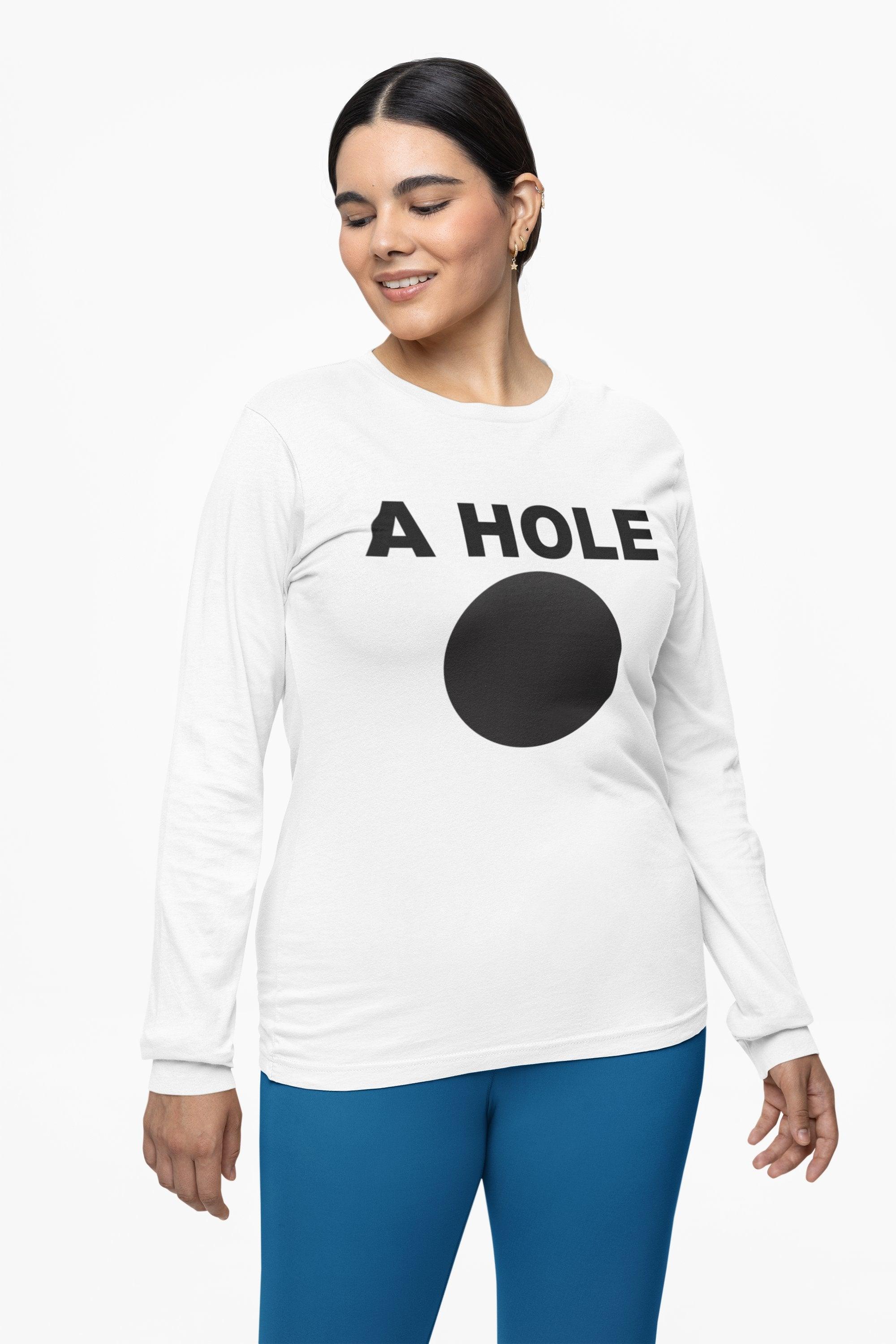 A Hole - Long-Sleeve Tee - Witty Twisters Fashions