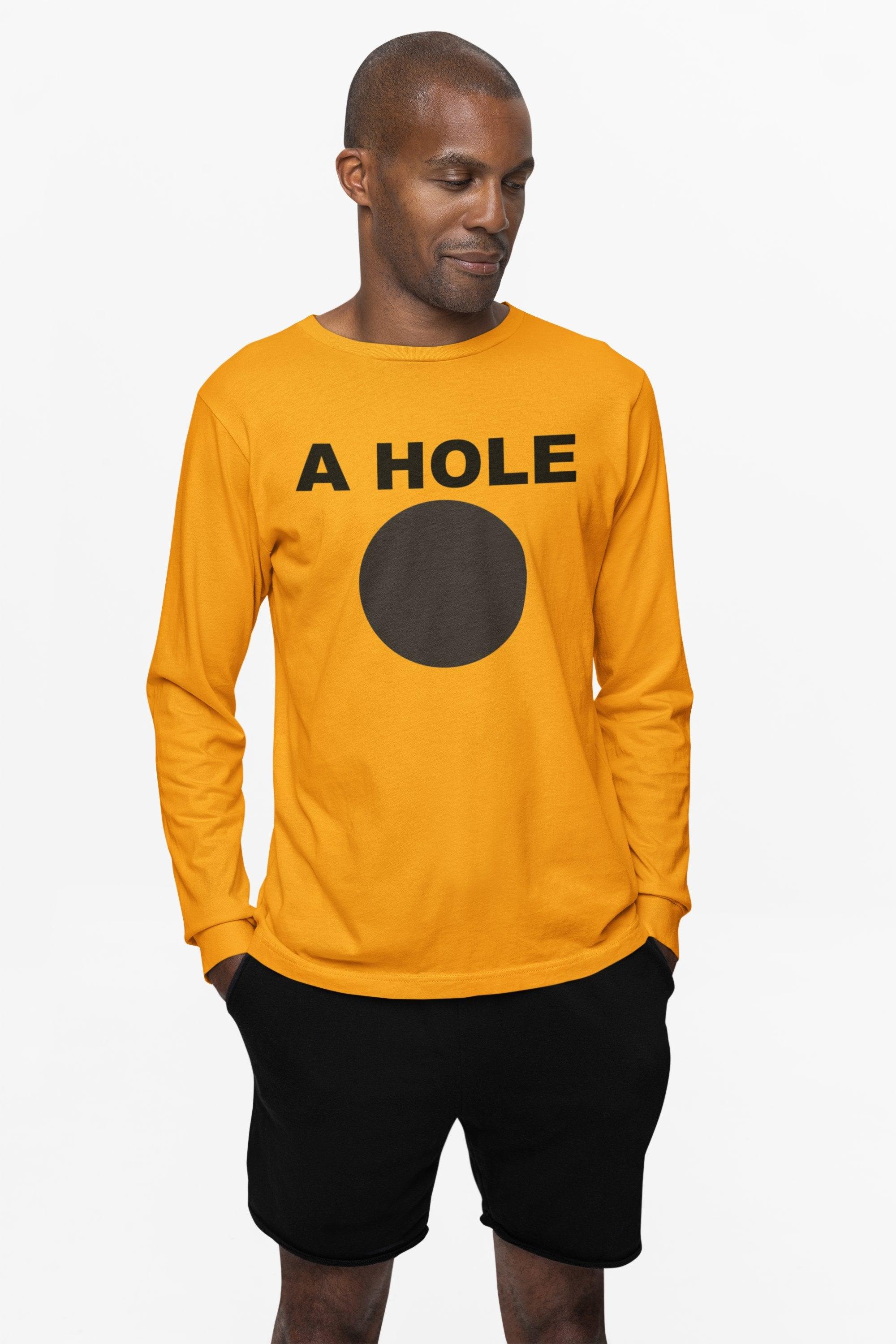 A Hole - Long-Sleeve Tee - Witty Twisters Fashions