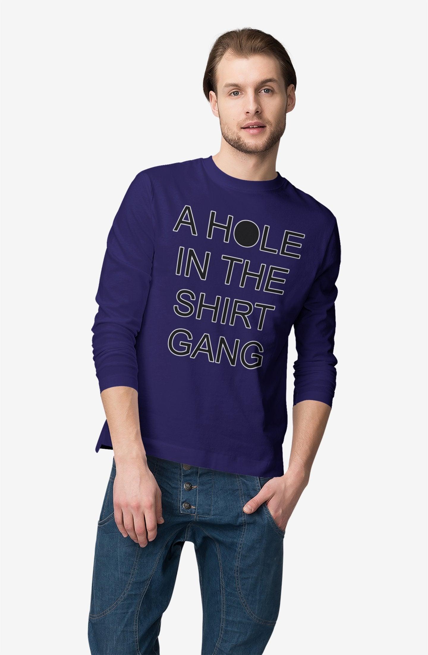 A Hole In The Shirt Gang - Long-Sleeve Tee - Witty Twisters Fashions