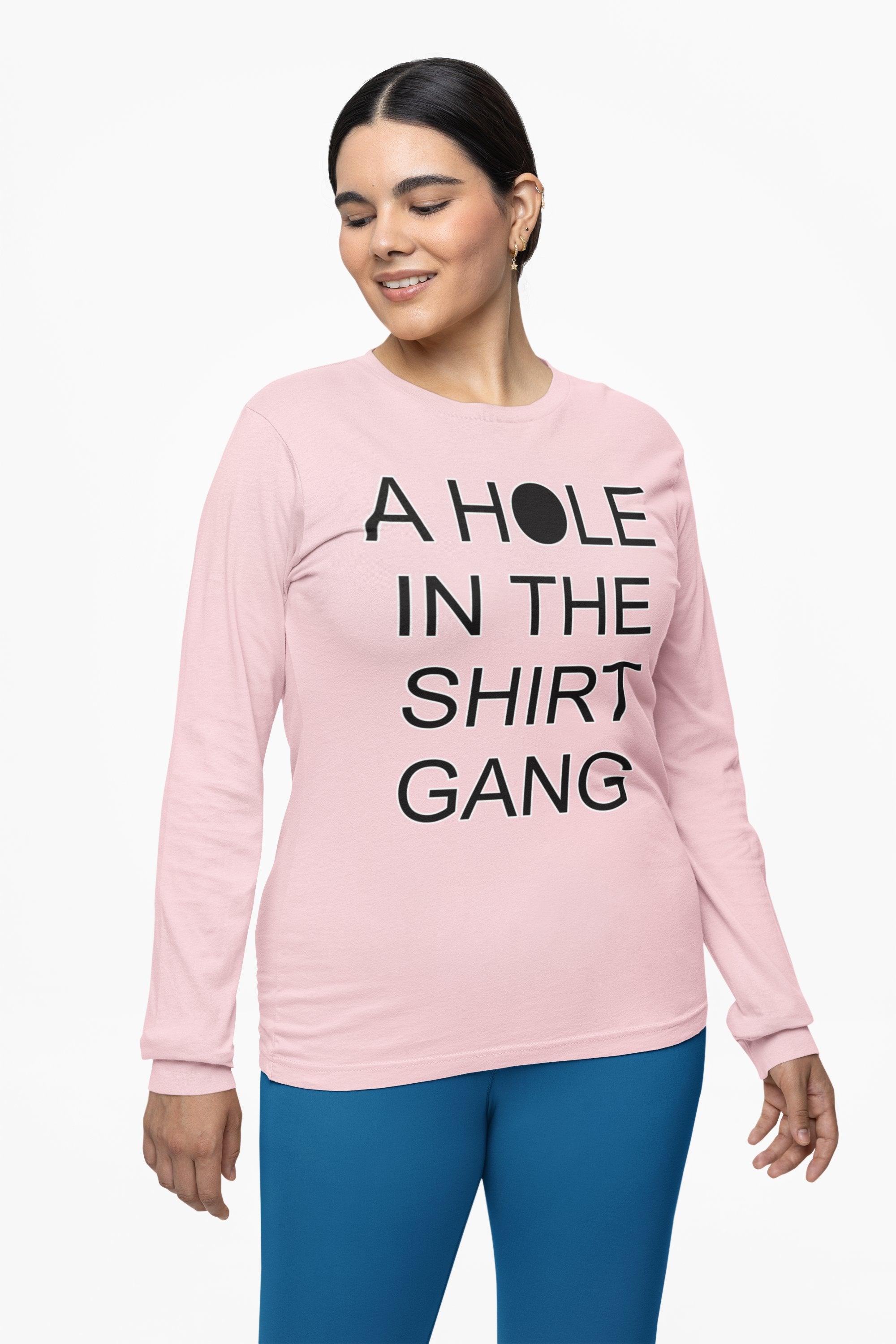 A Hole In The Shirt Gang - Long-Sleeve Tee - Witty Twisters Fashions