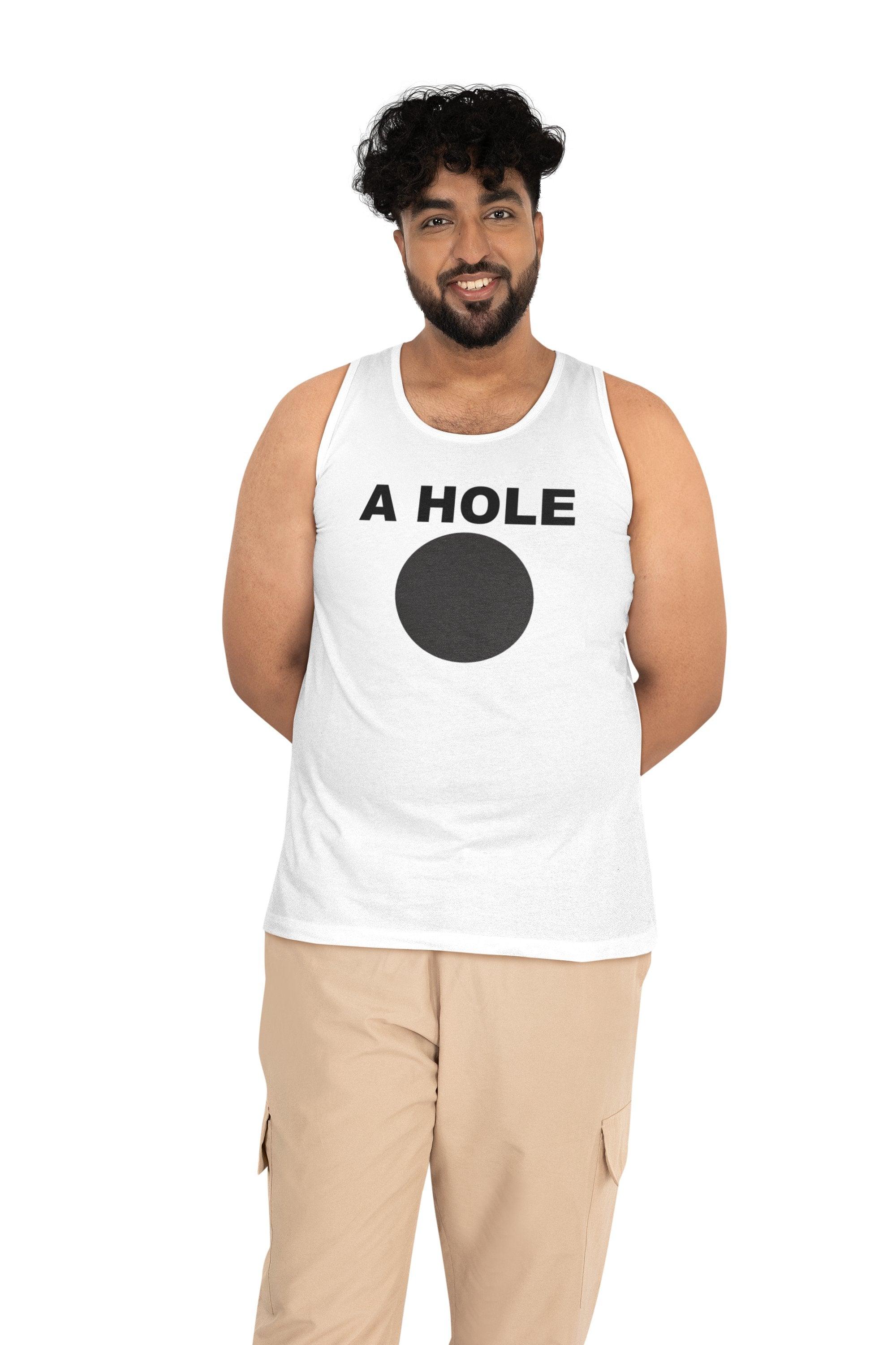 A Hole - Tank Top - Witty Twisters Fashions