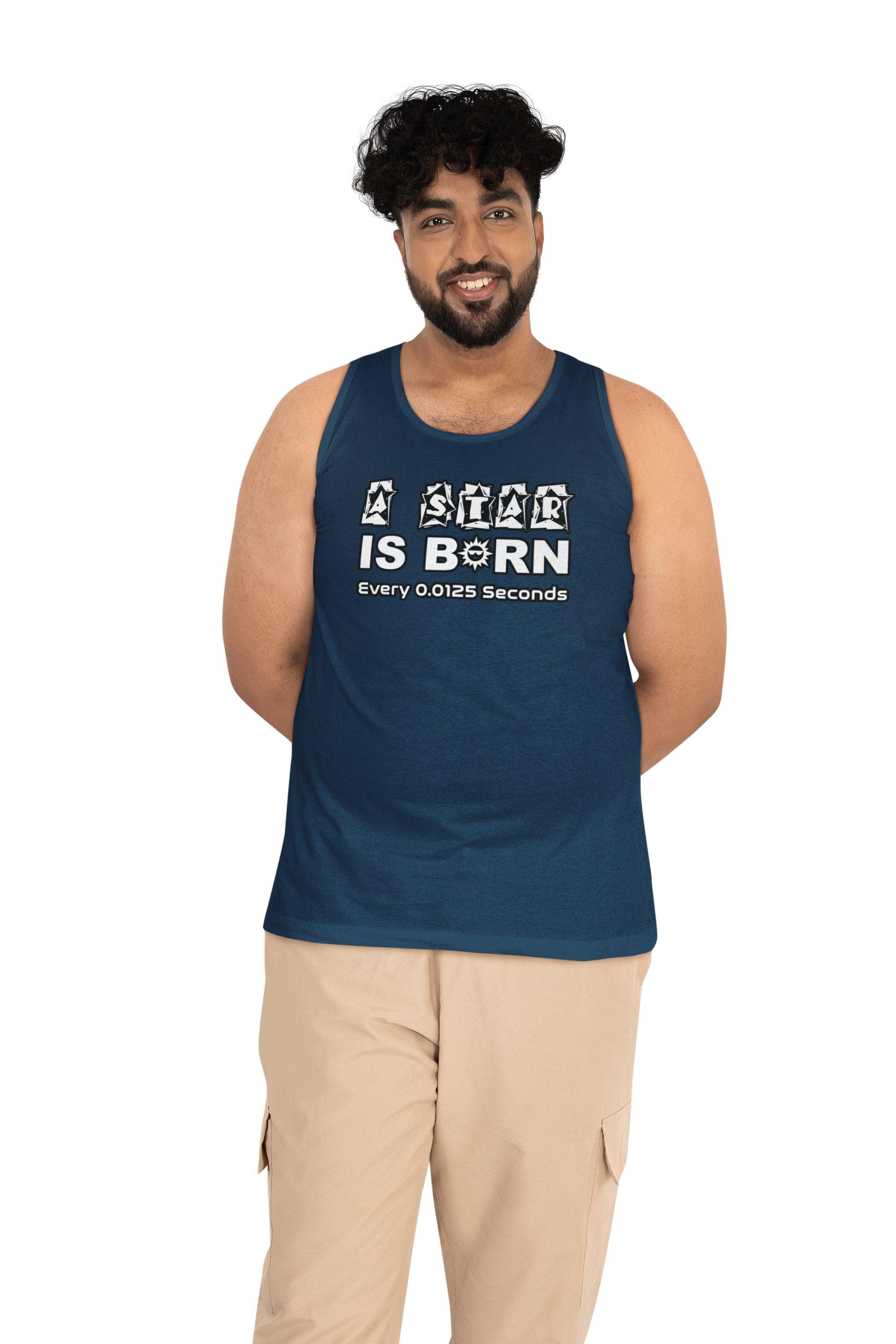 A Star Is Born Every 0.0125 Seconds - Tank Top - Witty Twisters Fashions