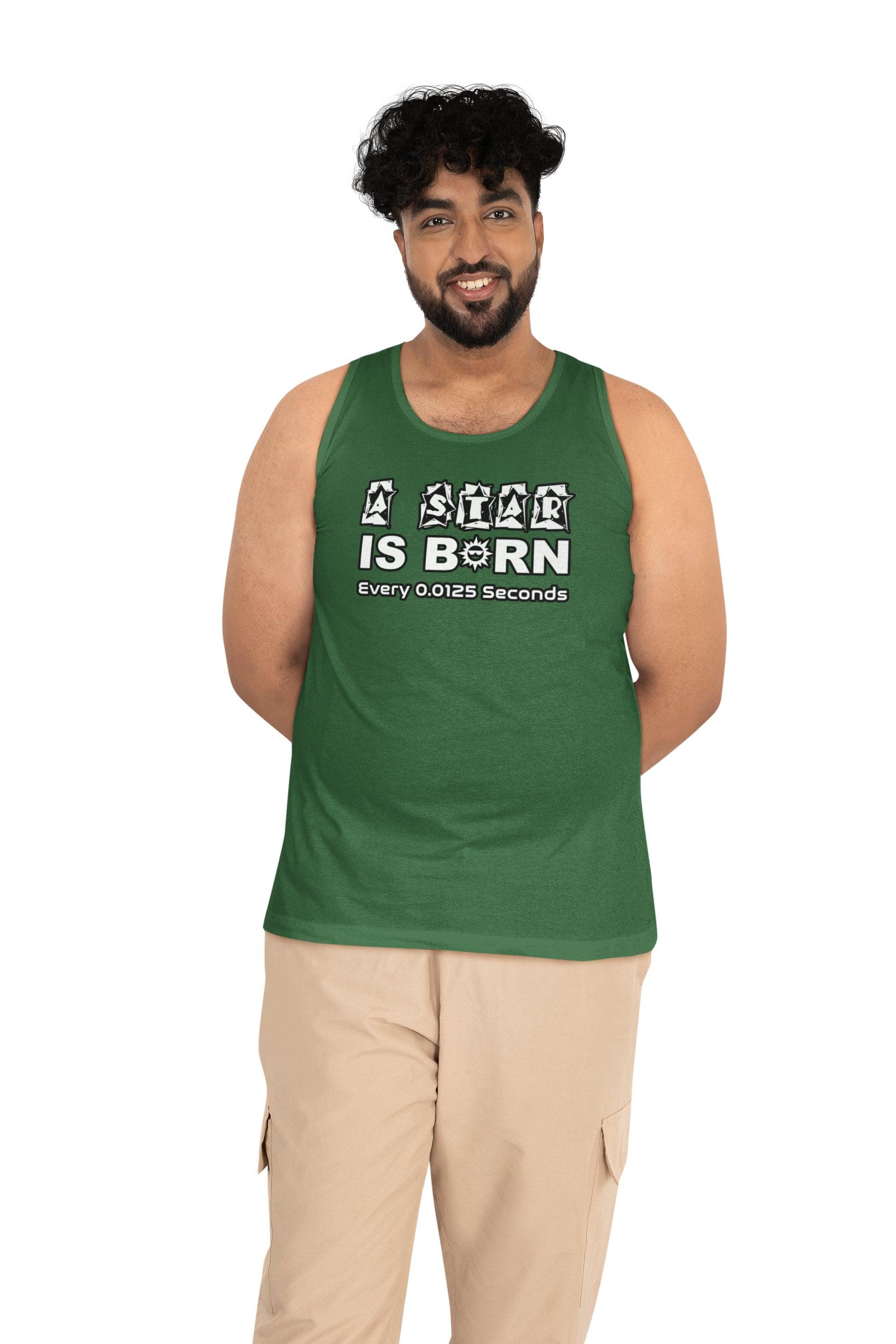 A Star Is Born Every 0.0125 Seconds - Tank Top - Witty Twisters Fashions