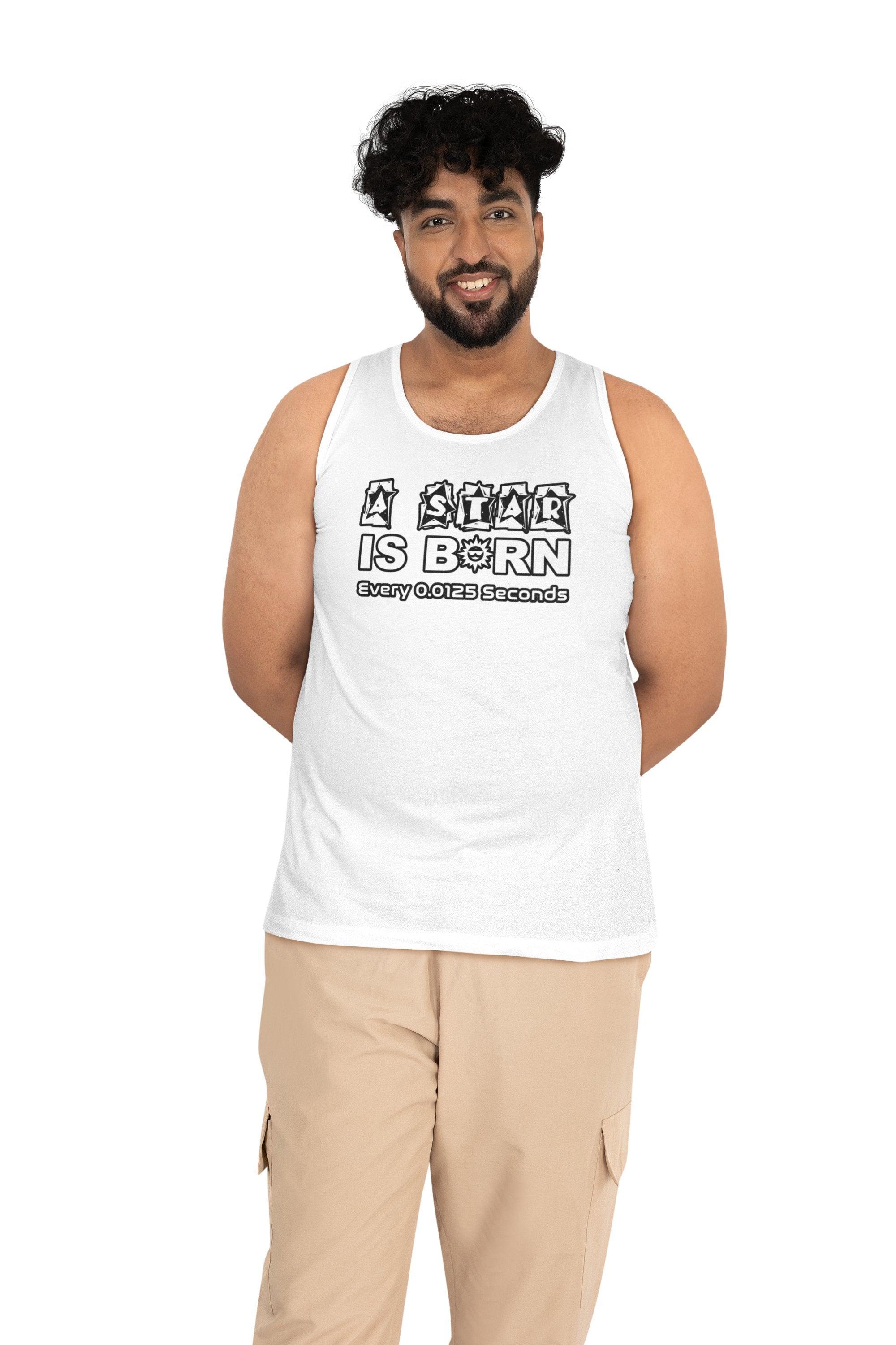 A Star Is Born Every 0.0125 Seconds - Tank Top - Witty Twisters Fashions