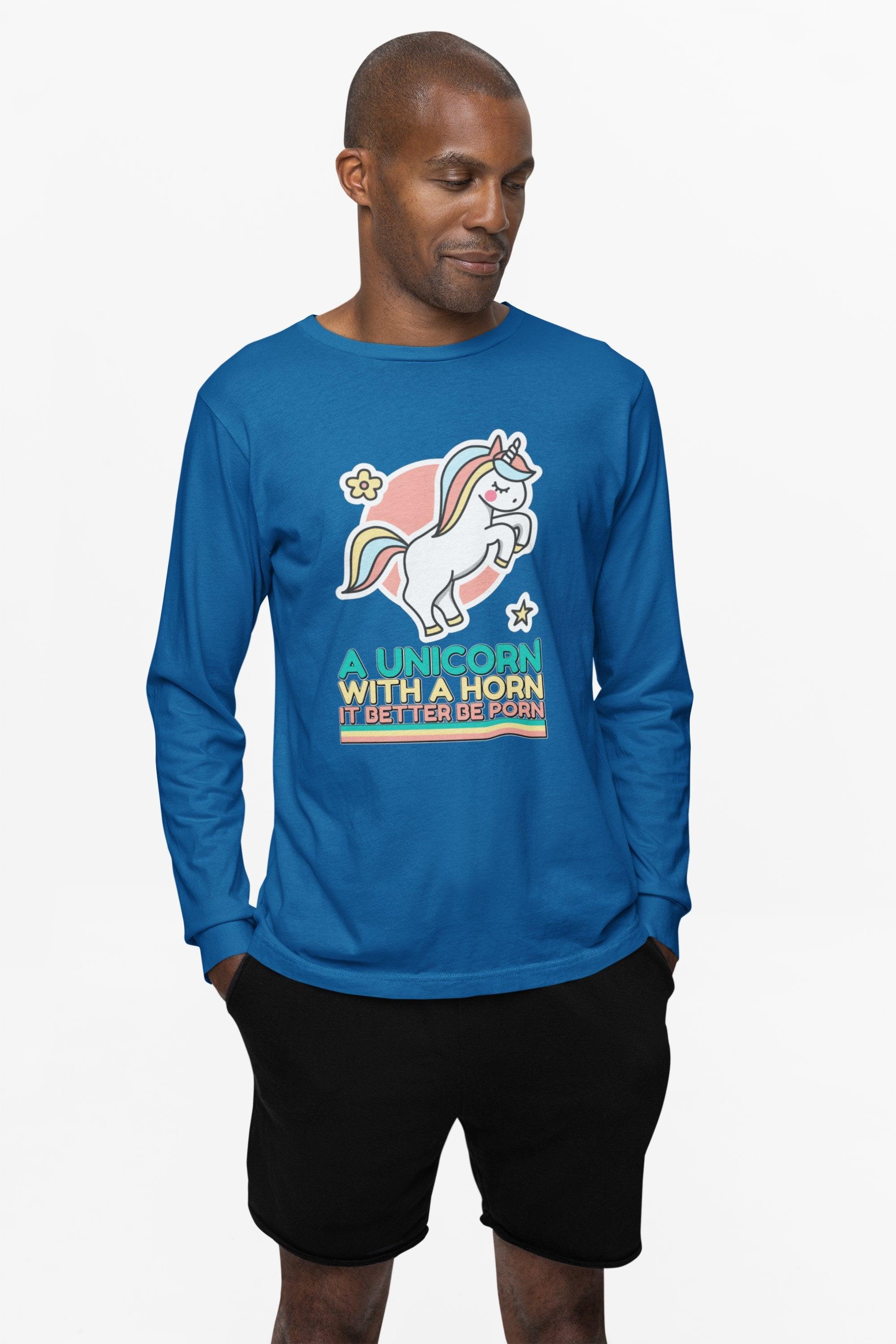 A unicorn with a horn it better be porn - Long-Sleeve Tee - Witty Twisters Fashions